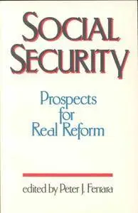 Social Security: Prospects for Real Reform