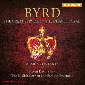 Musica Contexta - William Byrd: The Great Service in the Chapel Royal (2012)