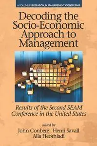 Decoding the Socio-Economic Approach to Management : Results of the Second SEAM Conference in the United States