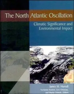 The North Atlantic Oscillation: Climatic Significance and Environmental Impact