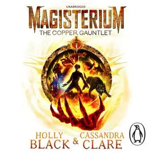 «Magisterium: The Copper Gauntlet» by Holly Black,Cassandra Clare