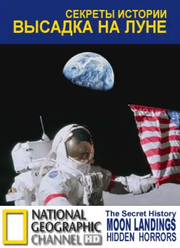 National Geographic: The Secret History. Moon Landings. Hidden Horror