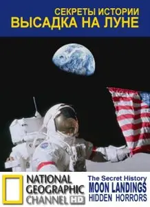 National Geographic: The Secret History. Moon Landings. Hidden Horror