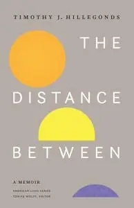 The Distance Between: A Memoir (American Lives)