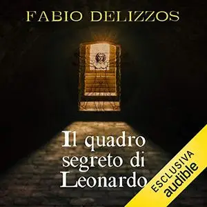 «Il quadro segreto di Leonardo» by Fabio Delizzos