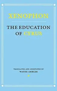 Xenophon: The Education of Cyrus