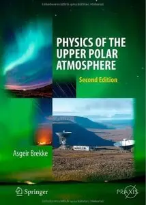 Physics of the Upper Polar Atmosphere (2nd edition)