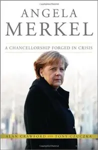 Angela Merkel: A Chancellorship Forged in Crisis (repost)