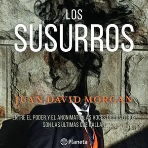 «Los susurros» by Juan David Morgan