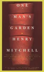 «One Man's Garden» by Henry Mitchell