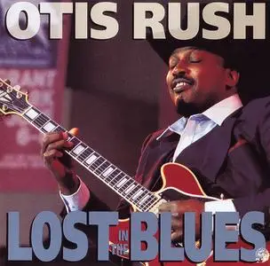 Otis Rush - Lost In The Blues (1991)