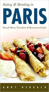 Eating & Drinking in Paris: French Menu Translator & Restaurant Guide