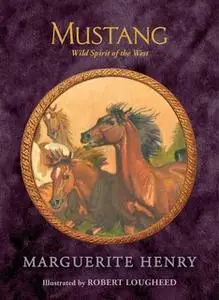 «Mustang: Wild Spirit of the West» by Marguerite Henry