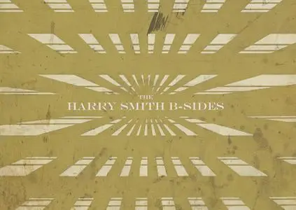 Various Artists - The Harry Smith B-Sides (2020) {4CD Set, Dust‐to‐Digital DTD-51}
