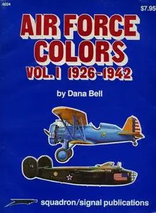 Air Force Colors: Vol. 1. 1926-1942 (Squadron/Signal Publications 6024)