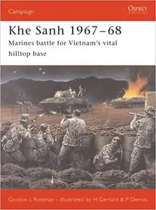 Khe Sanh 1967–68: Marines battle for Vietnam’s vital hilltop base