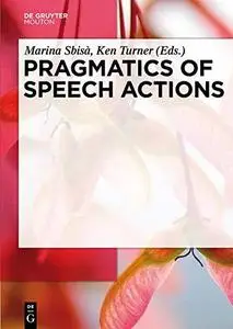 Pragmatics of Speech Actions