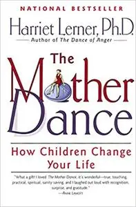 The Mother Dance: How Children Change Your Life