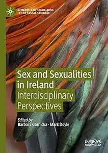 Sex and Sexualities in Ireland: Interdisciplinary Perspectives