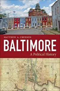 Baltimore: A Political History