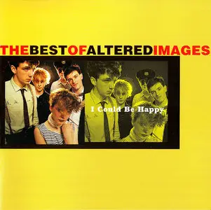 Altered Images - I Could Be Happy: The Best of Altered Images (1997)