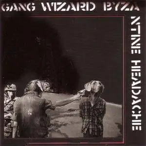Gang Wizard - Byzantine Headache (2006) {Load} **[RE-UP]**