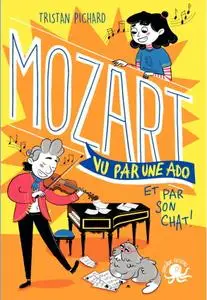 Tristan Pichard, "Mozart vu par une ado"