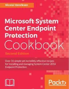 Microsoft System Center 1511 Endpoint Protection Cookbook