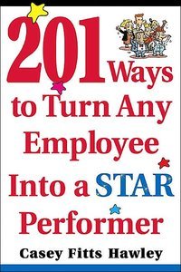 201 Ways to Turn Any Employee Into a Star Player (repost)