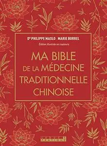 Ma bible de la médecine traditionnelle chinoise