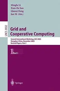 Grid and Cooperative Computing: Second International Workshop, GCC 2003, Shanhai, China, December 7-10, 2003, Revised Papers, P