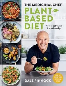 The Medicinal Chef: A Plant-based Diet