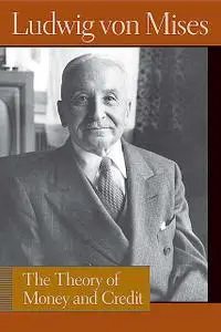 «The Theory of Money and Credit» by Ludwig Von Mises