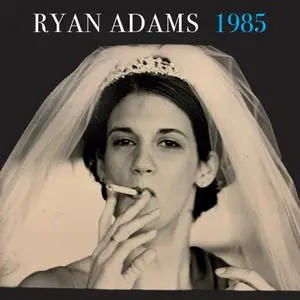 Ryan Adams - 1985 (2024)