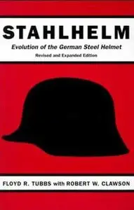 Stahlhelm: Evolution of the German Steel Helmet (Repost)