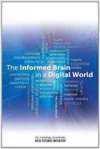 The National Academies Keck Future Initiative: The Informed Brain in a Digital World: Interdisciplinary Research Team Summaries