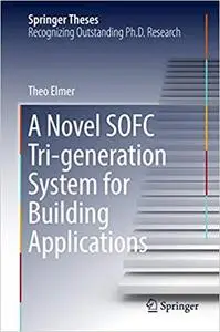 A Novel SOFC Tri-generation System for Building Applications (Repost)