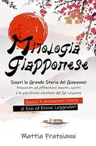 Mitologia Giapponese: Scopri la Grande Storia del Giappone! Preparati ad Affrontare Mostri