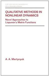 Qualitative Methods in Nonlinear Dynamics: Novel Approaches to Liapunov's Matrix Functions