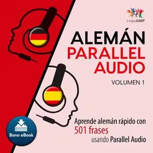 «Alemán Parallel Audio – Aprende alemán rápido con 501 frases usando Parallel Audio - Volumen 1» by Lingo Jump