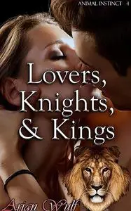 «Lovers, Knights, & Kings» by Arian Wulf