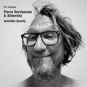Pierre Vervloesem & Alinovsky - Invisible Quality (2018)