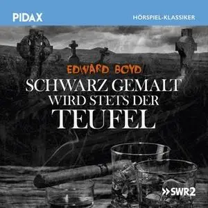 «Schwarz gemalt wird stets der Teufel» by Edward Boyd