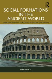 Social Formations in the Ancient World: From Evolution of Humans to the Greek Civilisation