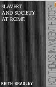 Slavery and Society at Rome (Key Themes in Ancient History)