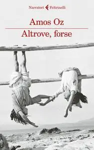 Amos Oz - Altrove, forse (Repost)