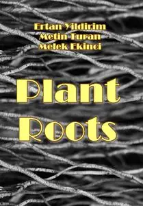 "Plant Roots" ed. by Ertan Yildirim, Metin Turan, Melek Ekinci