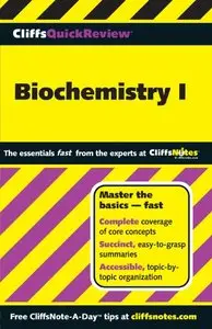 CliffsQuickReview Biochemistry I by Frank F Schmidt