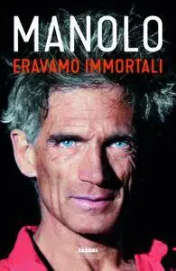 Manolo - Eravamo immortali