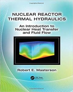 Nuclear Reactor Thermal Hydraulics: An Introduction to Nuclear Heat Transfer and Fluid Flow (Instructor Resources)
